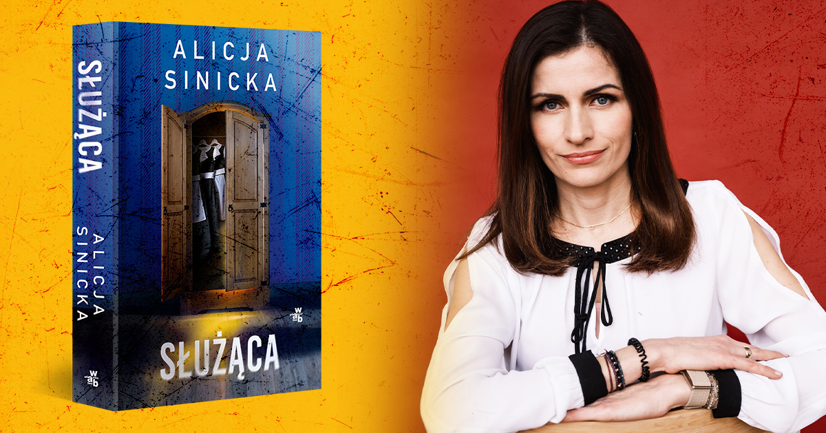 Złota klatka i psychopata na tronie – wywiad z Alicją Sinicką, autorką thrillera „Służąca”