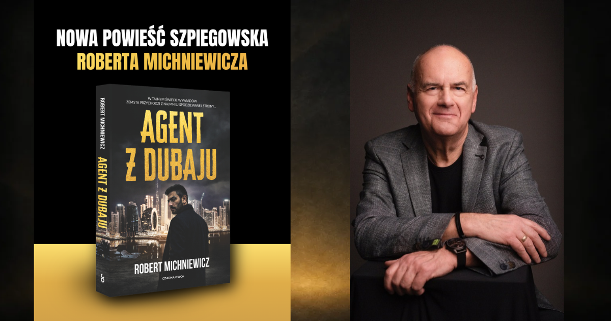 Prawda o Bliskim Wschodzie – rozmowa z Robertem Michniewiczem, twórcą książki szpiegowskiej „Agent z Dubaju”
